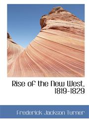 Rise of the New West, 1819-1829,1115400517,9781115400510