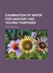 Examination of water for sanitary and technic purposes,1459072081,9781459072084