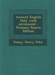 Ancient English Holy Week Ceremonial - Primary Source Edition,1287785905,9781287785903