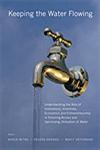Keeping the Water Flowing Understanding the Role of Institutions, Incentives, Economics and Entrepreneurship in Ensuring Access and Optimising Utilisation of Water 1st Published,8171885837,9788171885831