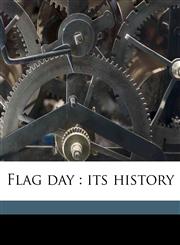Flag day its history,1177423758,9781177423755