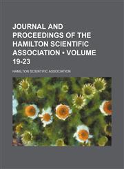 Journal and Proceedings of the Hamilton Scientific Association (Volume 19-23),1150562900,9781150562907