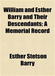 William and Esther Barry and Their Descendants; A Memorial Record,1153210762,9781153210768