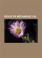 Revue de Mecanique (18 ),123454864X,9781234548643