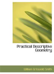 Practical Descriptive Geometry,111679778X,9781116797787