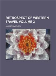 Retrospect of western travel Volume 3,1152036238,9781152036239