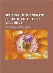 Journal of the Senate of the State of Ohio Volume 28,1234323850,9781234323851