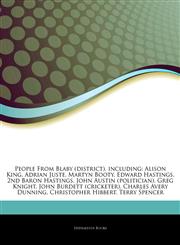 Articles On People From Blaby (district), including Alison King, Adrian Juste, Martyn Booty, Edward Hastings, 2nd Baron Hastings, John Austin (politician), Greg Knight, John Burdett (cricketer), Charles Avery Dunning, Christopher Hibbert,124435838X,9781244358386