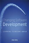 Changing Software Development Learning to Be Agile,047051504X,9780470515044