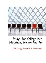 Essays For College Men Education, Science And Art,1113708379,9781113708373