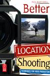 Better Location Shooting Techniques for Video Production,0240810031,9780240810034