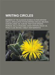 Writing Circles Members of the Glasgow Science Fiction Writers' Circle, Speculative Fiction Writing Circles, Inklings, Duncan Lunan, H,1156662680,9781156662687