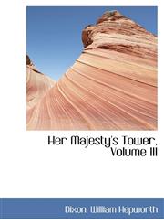 Her Majesty's Tower, Volume III,1110364679,9781110364671