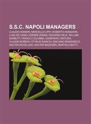 S.S.C. Napoli managers Claudio Ranieri, Marcello Lippi, Roberto Donadoni, Luigi De Canio, Zdeněk Zeman, Edoardo Reja, William Garbutt,115558578X,9781155585789