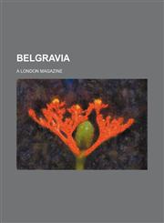 Belgravia (Volume 82 1893 Sep-Dec); A London Magazine,1150882409,9781150882401