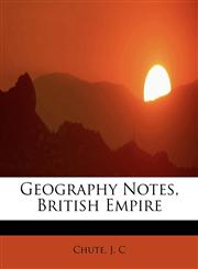 Geography Notes, British Empire,1241269688,9781241269685