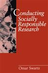 Conducting Socially Responsible Research Critical Theory, Neo-Pragmatism, and Rhetorical Inquiry,0761904999,9780761904991