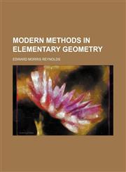 Modern methods in elementary geometry,1130644979,9781130644975