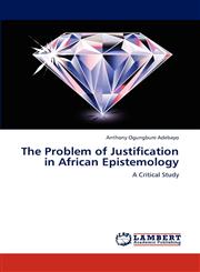 The Problem of Justification in African Epistemology,3659266027,9783659266027