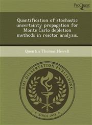 Quantification of stochastic uncertainty propagation for Monte Carlo depletion methods in reactor analysis.,1249031176,9781249031178