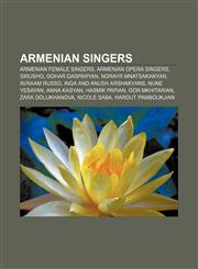Armenian singers Armenian female singers, Armenian opera singers, Sirusho, Gohar Gasparyan, Norayr Mnatsakanyan, Avraam Russo,1156038634,9781156038635