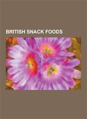 British Snack Foods Brand Name Biscuits (British Style), British Breads, British Cakes, British Confectionery, Cadbury Brands, the Smith's,1230477446,9781230477442