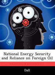 National Energy Security and Reliance on Foreign Oil,1249327008,9781249327004
