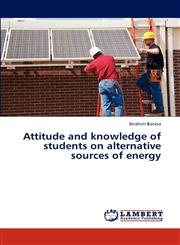 Attitude and knowledge of students on alternative sources of energy,3846510920,9783846510926