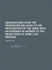 Observations Upon the Prophecies Relating to the Restoration of the Jews,1150779683,9781150779688