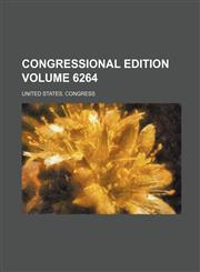 Congressional edition Volume 6264,1153666421,9781153666428