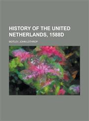 History of the United Netherlands, 1588d,1153628635,9781153628631