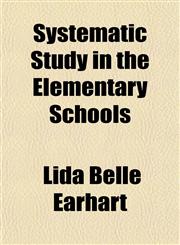 Systematic Study in the Elementary Schools,1155110692,9781155110691