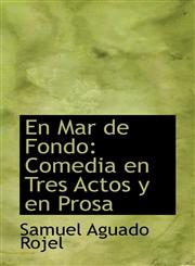 En Mar de Fondo Comedia en Tres Actos y en Prosa,1115505742,9781115505741