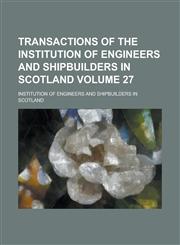 Transactions of the Institution of Engineers and Shipbuilders in Scotland Volume 27,123675767X,9781236757678