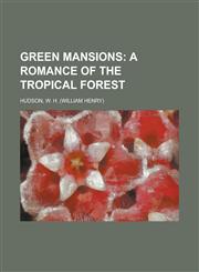 Green Mansions; A Romance of the Tropical Forest,1153625296,9781153625296