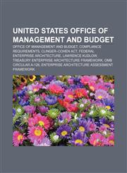 United States Office of Management and Budget Office of Management and Budget, Compliance requirements, Clinger-Cohen Act,1156876605,9781156876602