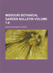 Missouri Botanical Garden Bulletin Volume 7-8,115509252X,9781155092522