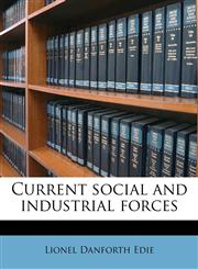 Current social and industrial forces,1171521715,9781171521716