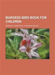 Burgess Bird Book for Children,1153593432,9781153593434