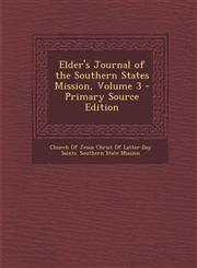 Elder's Journal of the Southern States Mission, Volume 3 - Primary Source Edition,1287909280,9781287909286
