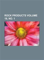 Rock Products Volume 19, no. 1,1230045996,9781230045993