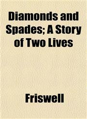 Diamonds and Spades; A Story of Two Lives,1152230328,9781152230323
