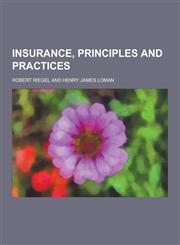 Insurance, Principles and Practices,123046946X,9781230469461