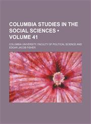 Columbia Studies in the Social Sciences (Volume 41),1154320650,9781154320657