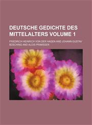 Deutsche Gedichte des Mittelalters Volume 1,1130913554,9781130913552