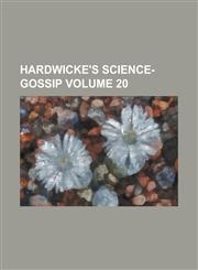 Hardwicke's Science-Gossip Volume 20,1231309431,9781231309438