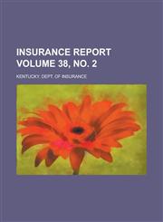 Insurance Report Volume 38, no. 2,1234188317,9781234188313