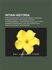 Intian historia Gupta-valtakunta, Maurya-valtakunta, Magadha, Operaatio Shakti, Englannin Itä-Intian kauppakomppania,1231875860,9781231875865