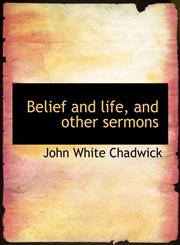 Belief and Life, and Other Sermons,1116479168,9781116479164