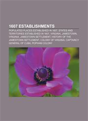 1607 establishments Populated places established in 1607, States and territories established in 1607, Virginia, Jamestown, Virginia,1156353882,9781156353882